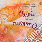 Parole per una mamma