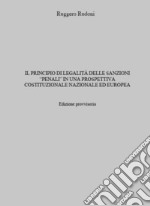 Il principio di legalità delle sanzioni «penali» in una prospettiva costituzionale nazionale ed europea libro