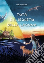 Tota e il segreto della laguna libro