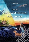 Tota und das geheimnis der lagune libro di Giusso Lidia