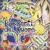 Racconti del cuore. Per bimbi di oggi e adulti di domani. Ediz. italiana e inglese libro