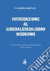 Introduzione al liberalsocialismo moderno libro