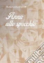 Anna allo specchio libro