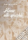 Anna allo specchio libro