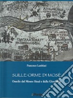 Sulle orme di Mosè. Omelie dal monte Sinai e dalla Giordania libro