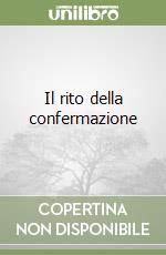 Il rito della confermazione libro