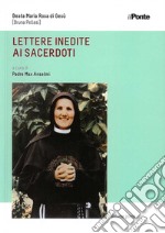 Lettere inedite di sacerdoti. Beata Maria Rosa di Gesù (Bruna Pellesi) libro