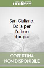 San Giuliano. Bolla per l'ufficio liturgico