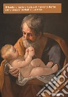 Il bambino tra le braccia e il mandorlo fiorito. San Giuseppe tra Reni e Guercino libro