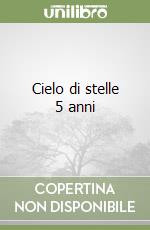 Cielo di stelle 5 anni libro