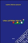 Una lettera per te... libro di Mammì M. Grazia