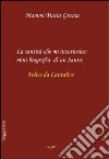 La santità che mi incuriosisce. Minibiografia di un santo: Felice da Cantalice libro di Mammì M. Grazia