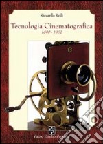 Tecnologia cinematografica 1890-1932 libro