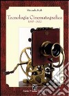 Tecnologia cinematografica 1890-1932 libro