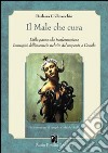 Il male che cura. Dalla paura alla trasformazione. Immagini dall'inconscio nel rito del serpente a Cocullo libro