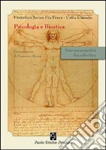 Psicologia e bioetica. Verso una prospettiva psico-bio-etica libro