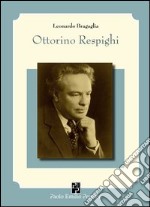 Ottorino Respighi e i suoi interpreti libro