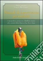 Manuale di sopravvivenza per musicisti. Come produrre, promuovere e distribuire musica. Web, contratti, diritto d'autore...