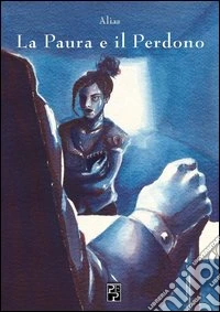 La paura e il perdono