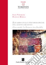 Sguardo sulle psicodinamiche del gesto creativo. Giacometti: la distanza incolmabile libro