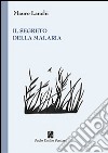 Il segreto della malaria libro