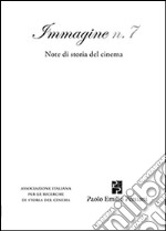 Immagine. Note di storia del cinema. Vol. 7 libro