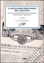 I castellieri preistorici del Trentino libro