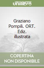 Graziano Pompili. ORT. Ediz. illustrata