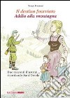 Il destino fuorviato-Addio alla montagna. Due racconti illustrati... ricordando sant'Orsola libro