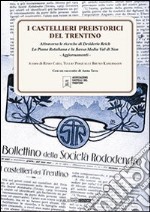 I castellieri preistorici del trentino. Attraverso le ricerche di desiderio Reich libro