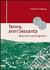 Tenna, anni sessanta libro di Malpaga Fiorenzo