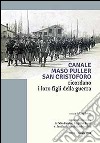 Canale, Maso Puller, San Cristoforo. Ricordano i loro figli della guerra libro