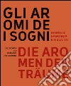 Gli aromi dei sogni. Storie di speranza e riscatto-Die aromen der Träume. Geschichten der Hoffnung und Erlösung. Ediz. bilingue libro