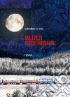 Blues siberiano libro di Corona Valentino