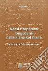 Nomi e toponimi longobardi nella piana Rotaliana. Una proposta interpretativa nuova libro