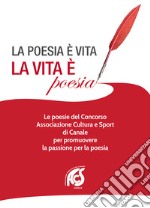 La poesia è vita, la vita è poesia