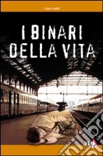 I binari della vita