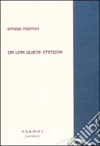 Da una quiete immota