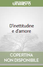 D'inettitudine e d'amore