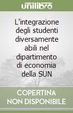 L'integrazione degli studenti diversamente abili nel dipartimento di economia della SUN libro