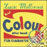 Colour plus book. Fun guarantee. Ediz. multilingue libro