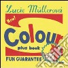 Colour plus book. Fun guarantee. Ediz. multilingue libro