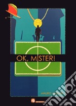 Ok, mister! libro