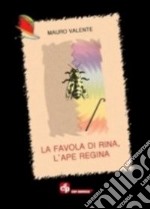 La favola di Rina, l'ape regina libro