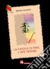 La favola di Rina, l'ape regina libro