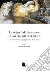 L'ambiguità dell'amazzone in una prospettiva di genere. Decostruzione e riappropriazione di un mito libro di Golinelli G. (cur.)