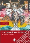 La Questione indiana. Da Colombo a Obama libro di Galanti Massimiliano