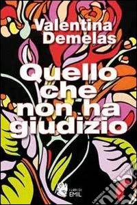 Quello che non ha giudizio libro
