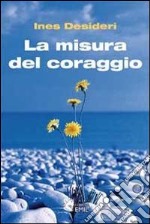 La Misura del coraggio