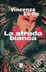 La Strada bianca libro